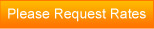 Please Request Rates
